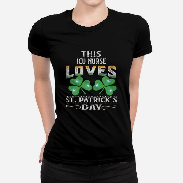 Lucky Shamrock This Icu Nurse Loves St Patricks Day Funny Job Title Ladies Tee