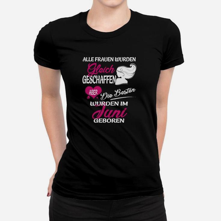 Lustiges Damen Frauen Tshirt 'Besten im Juni Geboren', Spruch Design