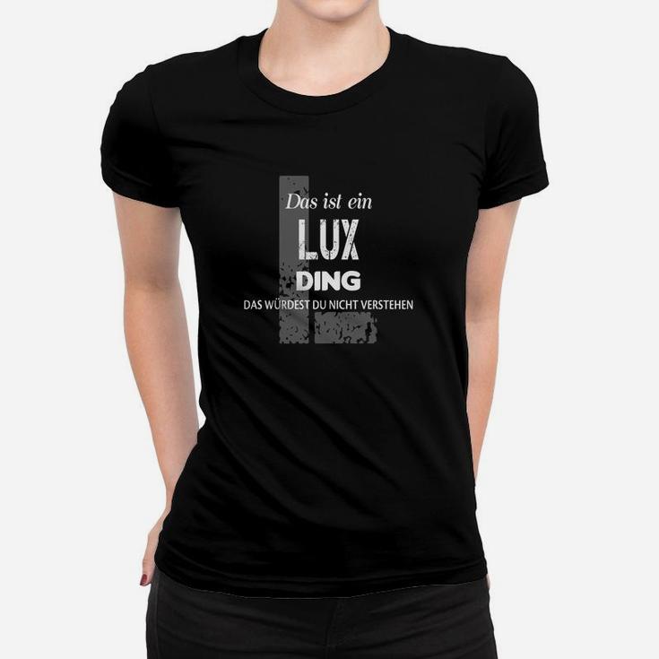 Lux Ding Verständnis Schwarzes Frauen Tshirt mit Spruch