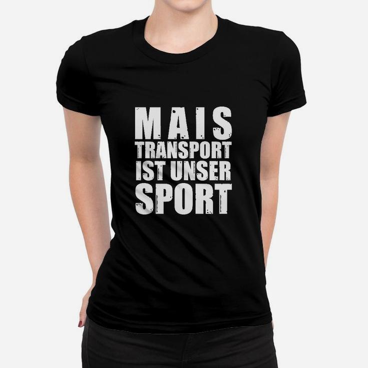 Mais-Transport Ist Kein Sport- Frauen T-Shirt