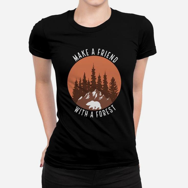 Make A Friend With A Forest Enjoy Camping Hobby Women T-shirt