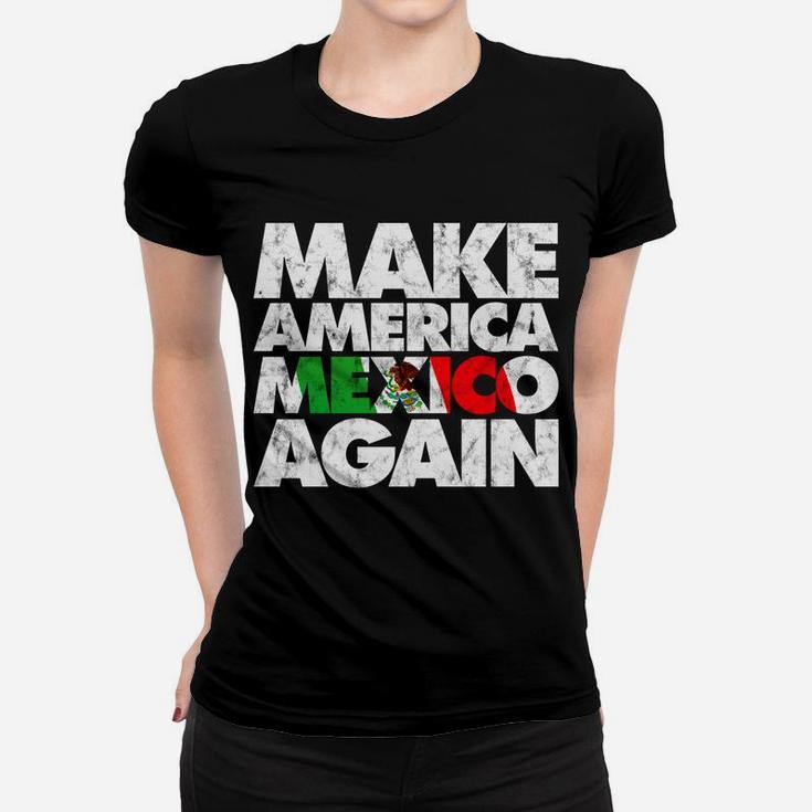 Make America Mexico Again Mexican Pride Mama Ladies Tee