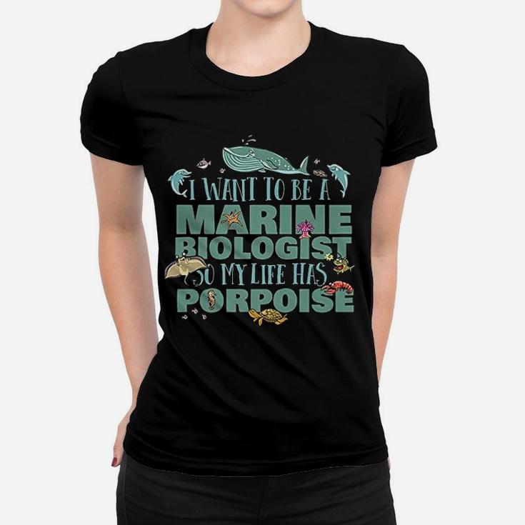 Marine Biologist Shirt - My Life Has A Porpoise