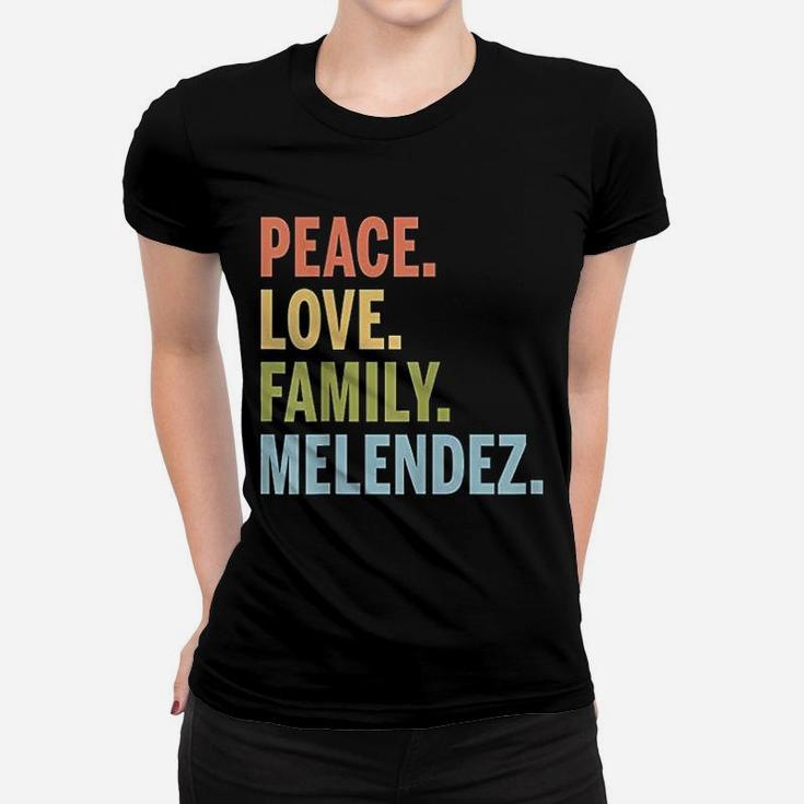 Melendez Last Name Peace Love Family Matching Ladies Tee