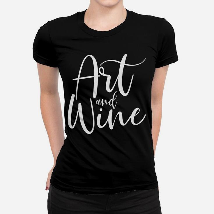 Mens Artist Art Teacher Student Gift Funny Art And Wine Ladies Tee
