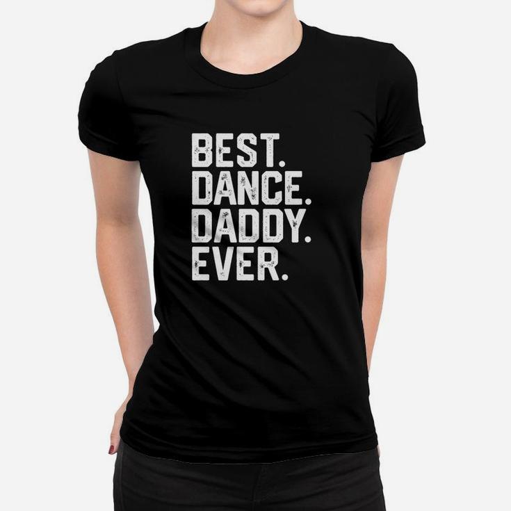 Mens Best Dance Daddy Funny Fathers Day Gift Dad Joke Ladies Tee