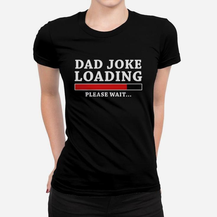 Mens Dad Joke Loading Please Wait Funny Dad T-shirt Black Men B072qlc3nm 1 Women T-shirt