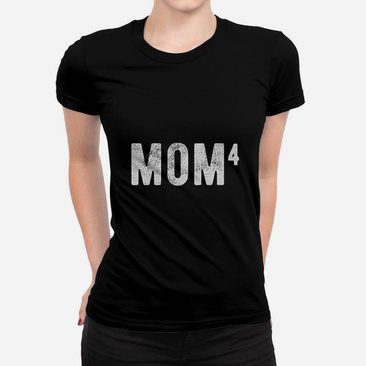 Mom Of Four Funny Mothers Day Parenting Adulting Graphic Ladies Tee