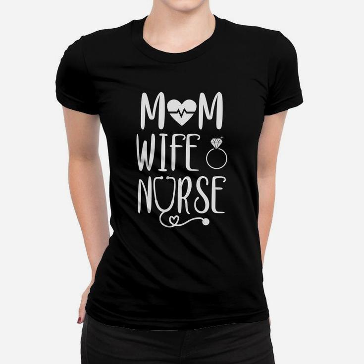 Mom Wife Nurse Ladies Tee
