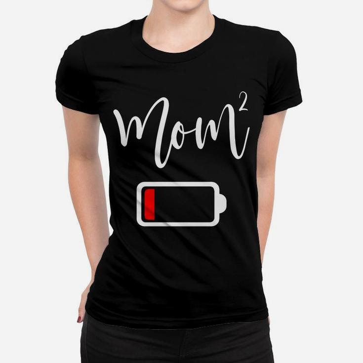 Mom2 Mom Low Battery Tired Mother Of 2 Ladies Tee