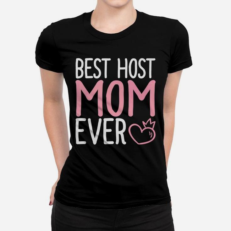 Mommy Life Best Host Mom Ever s Mama Women Gifts Ladies Tee