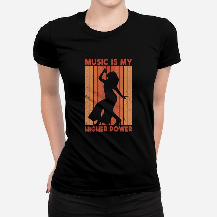 Music Quote Music Is My Higher Power Gift Idea Women T-shirt