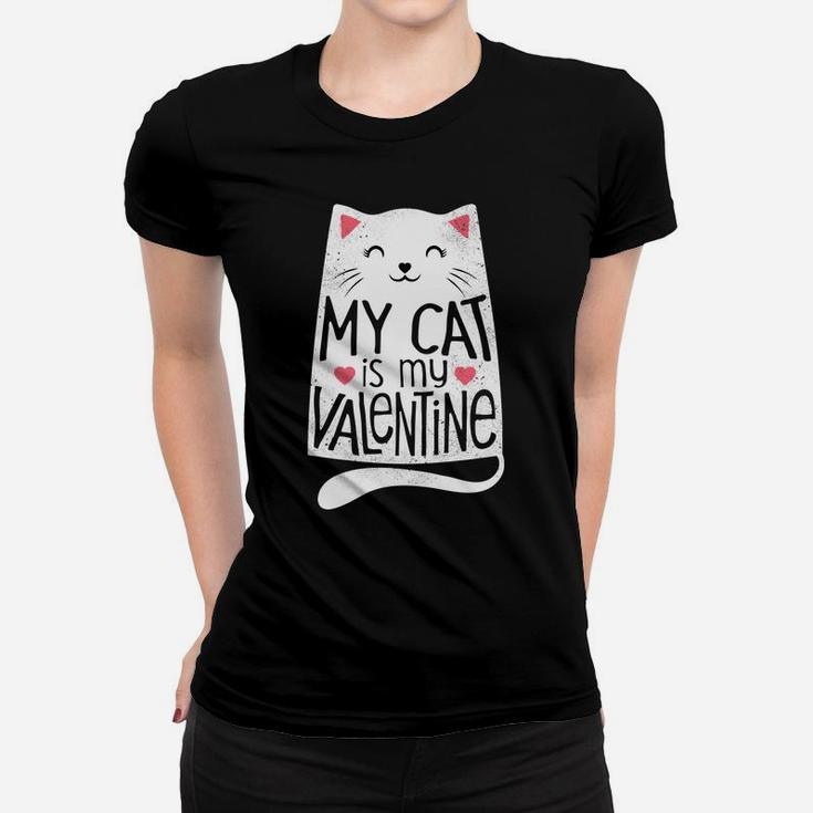 My Cat Is My Valentine Day Kitten Kitty Love Ladies Tee