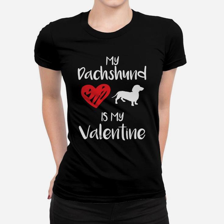 My Dachshund Is My Valentine Valentines Day Dog Gift Ladies Tee