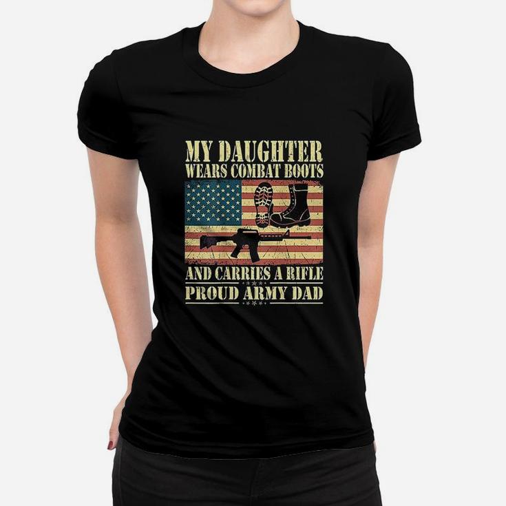 My Daughter Wears Combat Boots Proud Army Dad Father Gift Ladies Tee