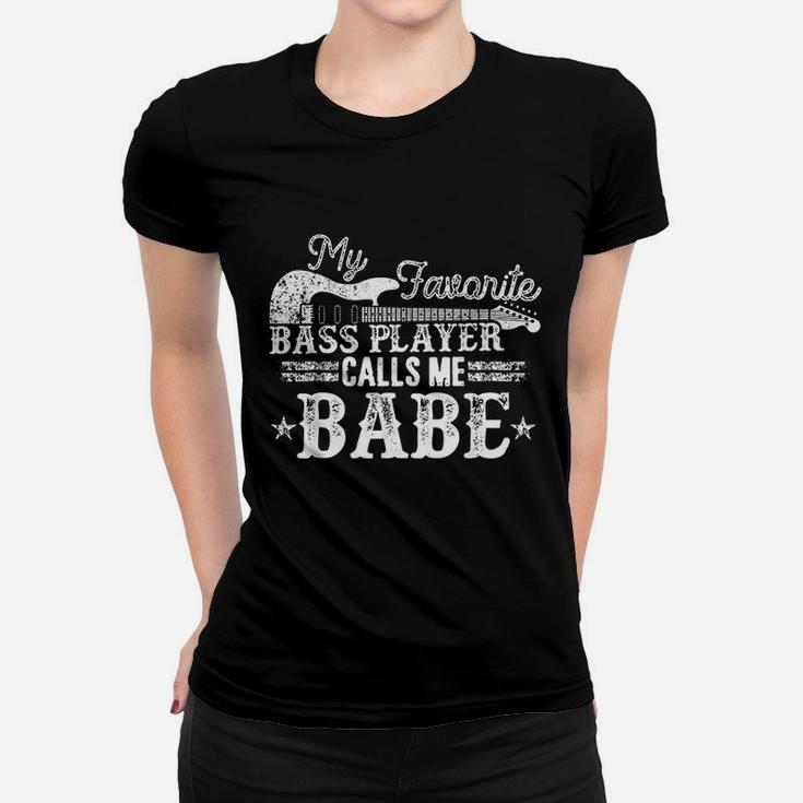 My Favorite Bass Player Calls Me Babe Partner Gift Ladies Tee