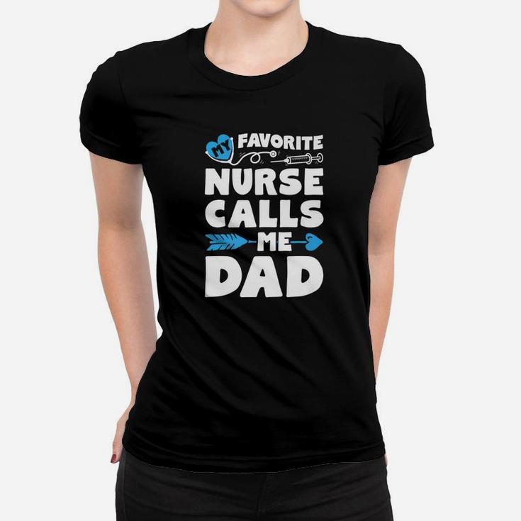 My Favorite Nurse Calls Me Dad Men Father Nursing Ladies Tee