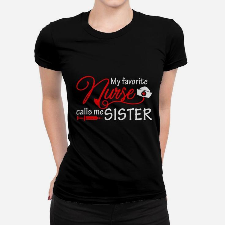 My Favorite Nurse Calls Me Sister Ladies Tee