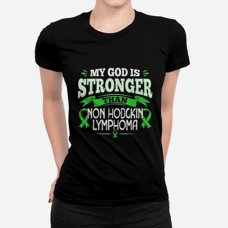 My God Is Stronger Than Non Hodgkins Lymphoma Ladies Tee