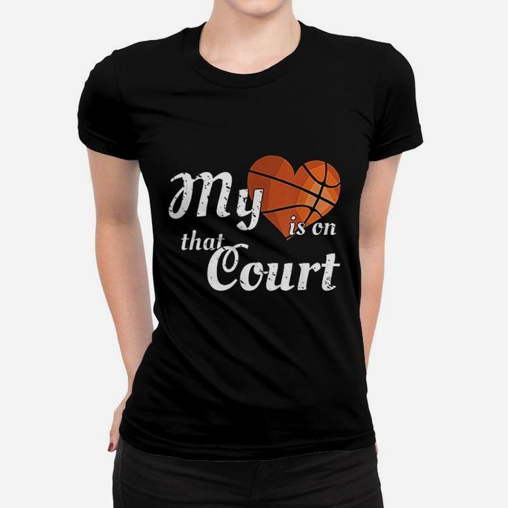 My Heart Is On That Court -basketball Mom Dad Ladies Tee