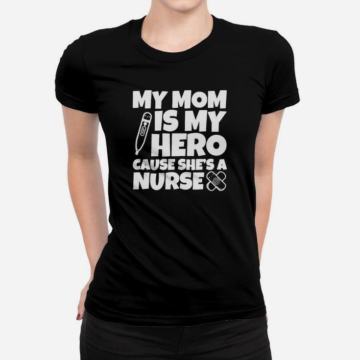 My Mom Is Hero Cause She's A Nurse Kids Shirt Ladies Tee