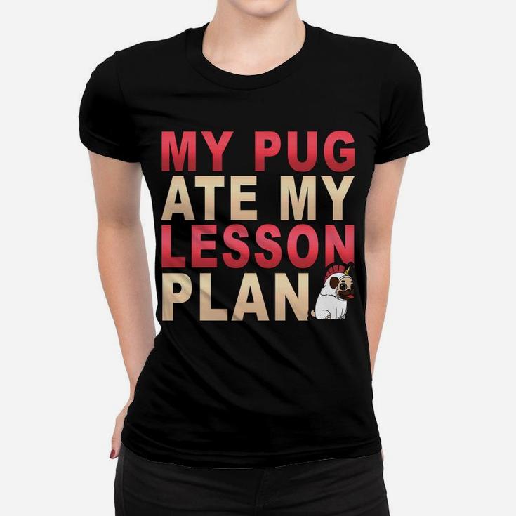 My Pug Dog Ate My Lesson Plan Pawprint Teacher Ladies Tee