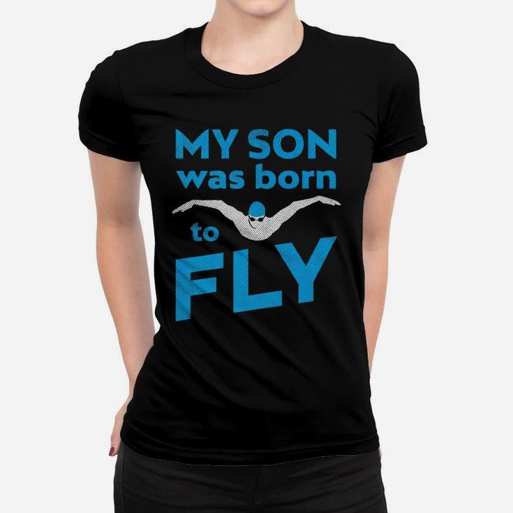 My Son Was Born To Butterfly Swim By Swim Mom Dad Ladies Tee