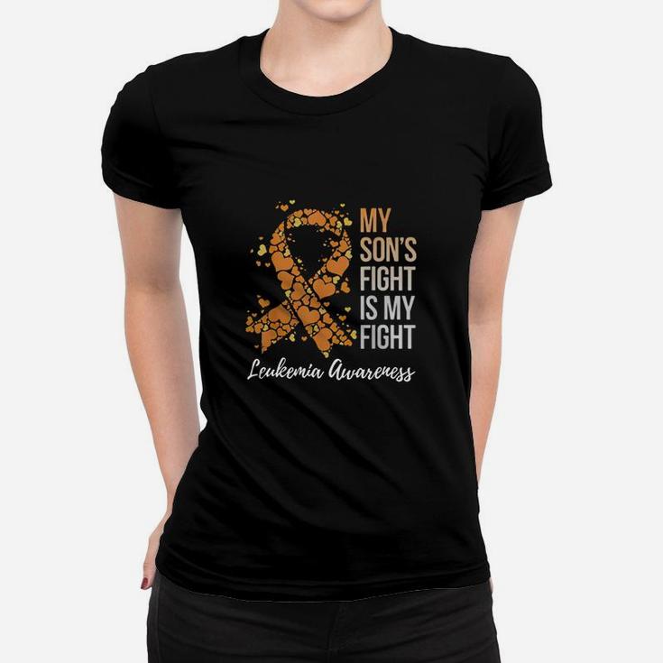 My Sons Fight Is My Fight Leukemia Awareness Women T-shirt