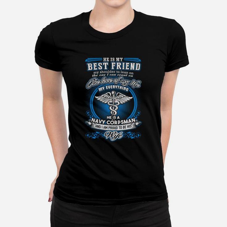 Navy Corpsman He Is My Best Friend And I Am A Proud Navy Corpsman Wife Ladies Tee