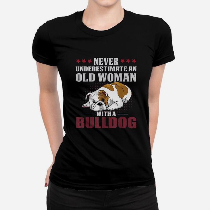 Never Underestimate An Old Woman With A Bulldog Ladies Tee