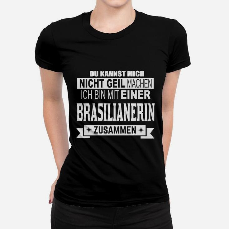 Nicht Geil Brasilianerin Frauen T-Shirt