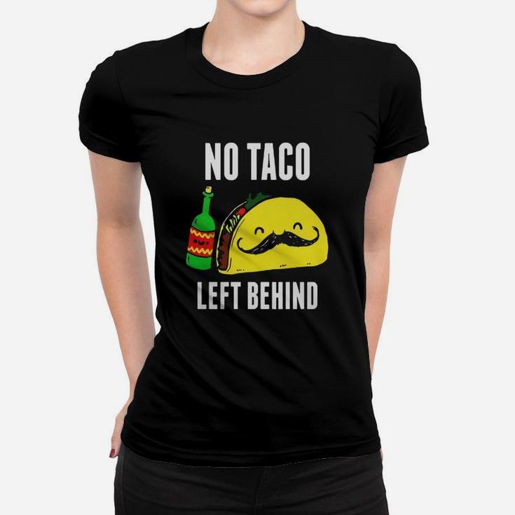 No Taco Left Behind Tshirt Funny Cinco De Mayo Ladies Tee