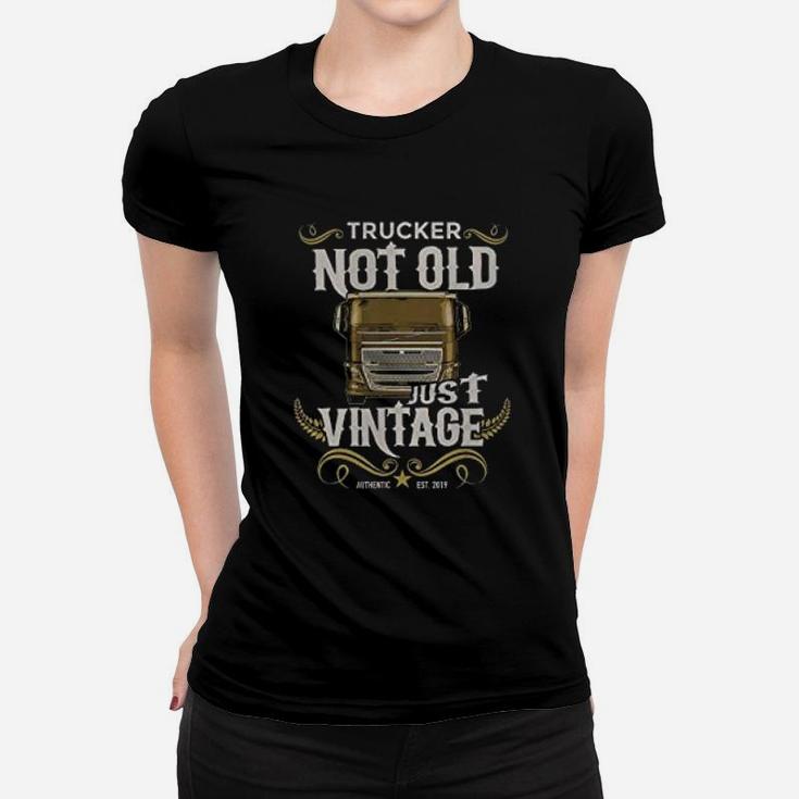 Not Old Just Vintage Authentic Retro Style Retired Trucker Ladies Tee
