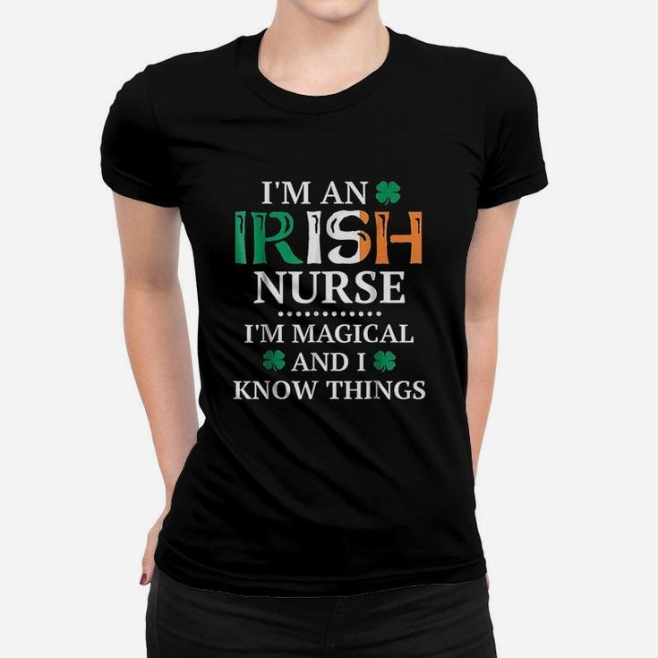 Nurse Irish Magical And I Know Things Ladies Tee