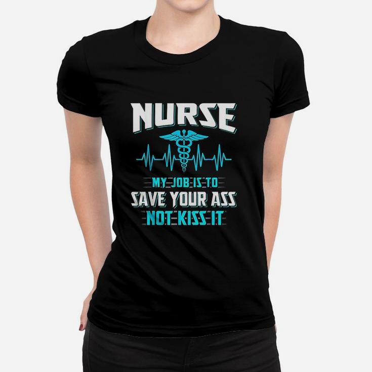 Nurse My Job Is To Save, funny nursing gifts Ladies Tee