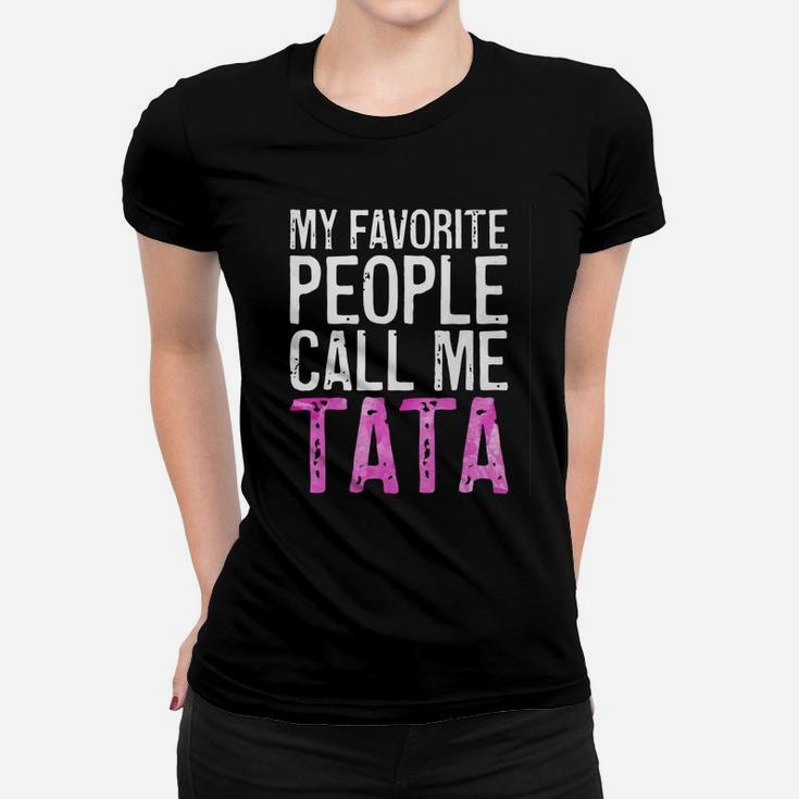 Official My Favorite People Call Me Tata Mother s Day Ladies Tee