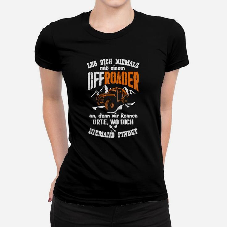 Offroader Frauen Tshirt Schwarzes mit Spruch: Nie Mit Einem Anlegen