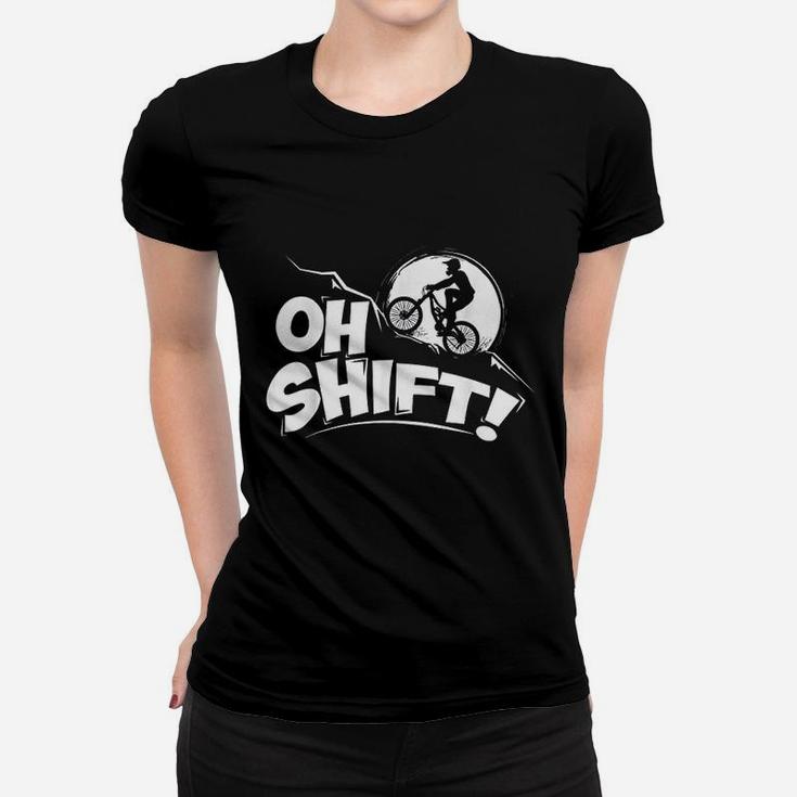 Oh Shift Bicycle Gift For Bike Riders And Cyclists Ladies Tee