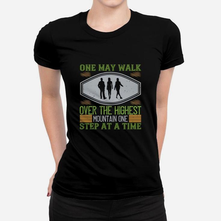 One May Walk Over The Highest Mountain One Step At A Time Ladies Tee