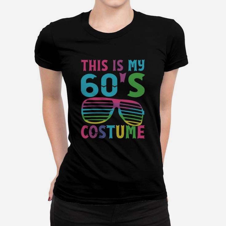 Original This Is My 60’s Costume 1960s Halloween Costume Gift Shirt Ladies Tee