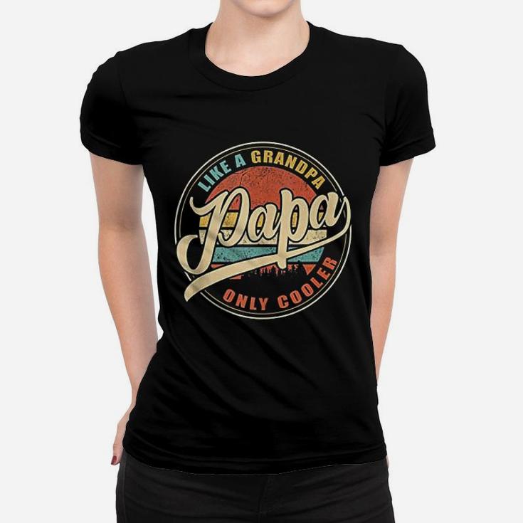 Papa Like A Grandpa Only Cooler Vintage Retro Dad Papa Gifts Ladies Tee
