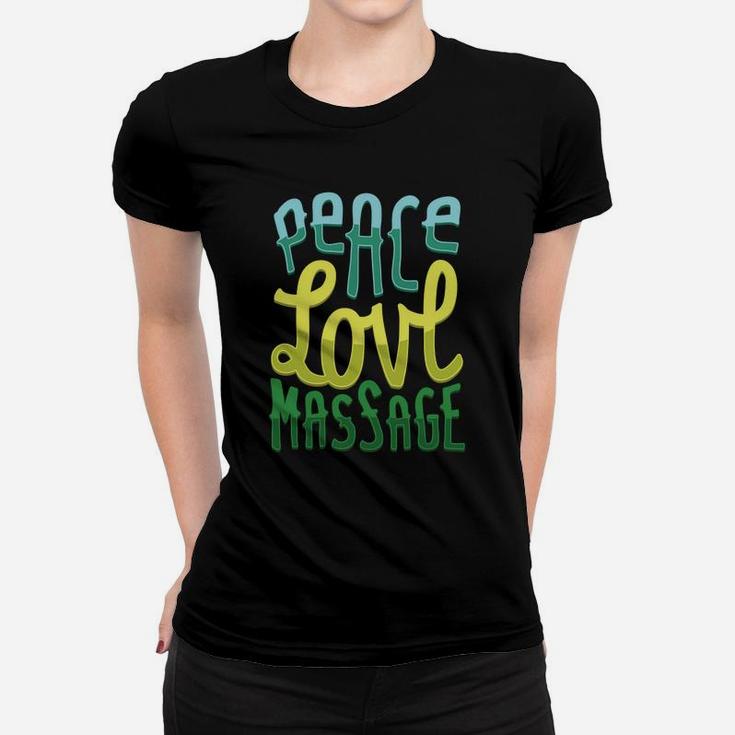 Peace Love Massage For Massage Therapists Women T-shirt
