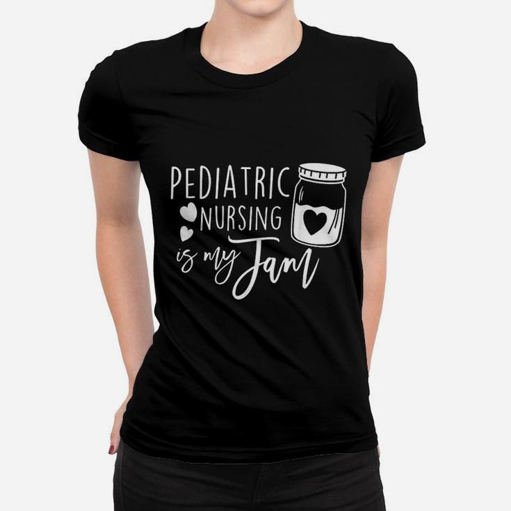 Pediatric Nursing Is My Jam Nurse Ladies Tee