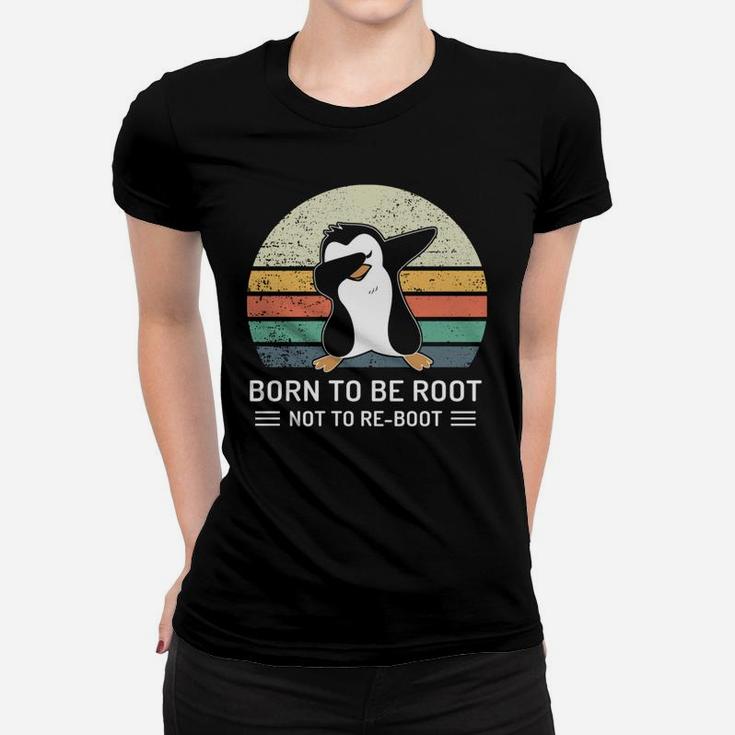 Penguin Born To Be Root Not To Re Boot Vintage Shirt Ladies Tee