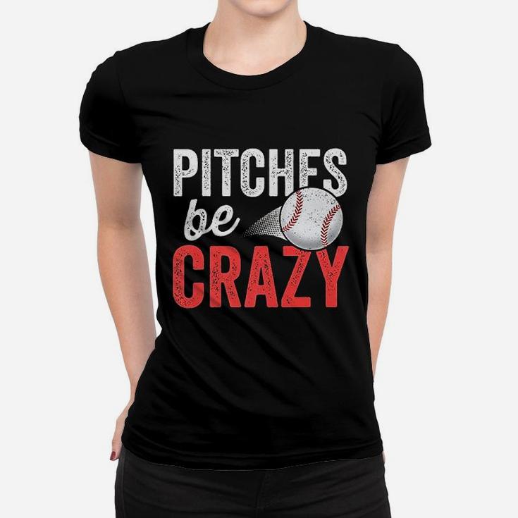 Pitches Be Crazy Baseball Funny Pun Mom Dad Ladies Tee