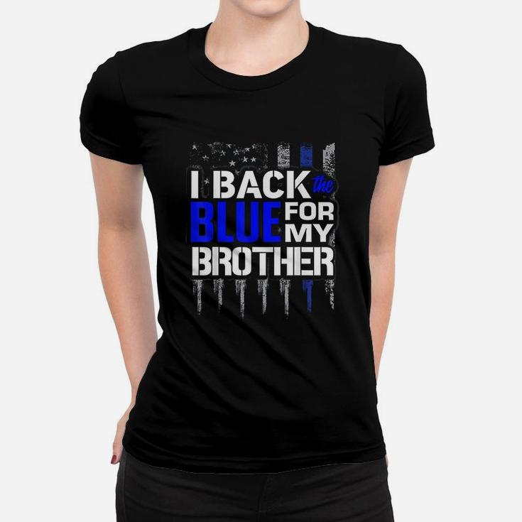 Police Thin Blue Line I Back The Blue For My Brother Ladies Tee