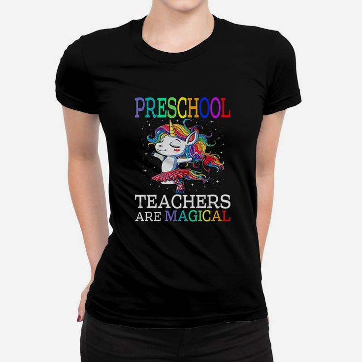Preschool Teachers Are Magical Unicorn Ladies Tee