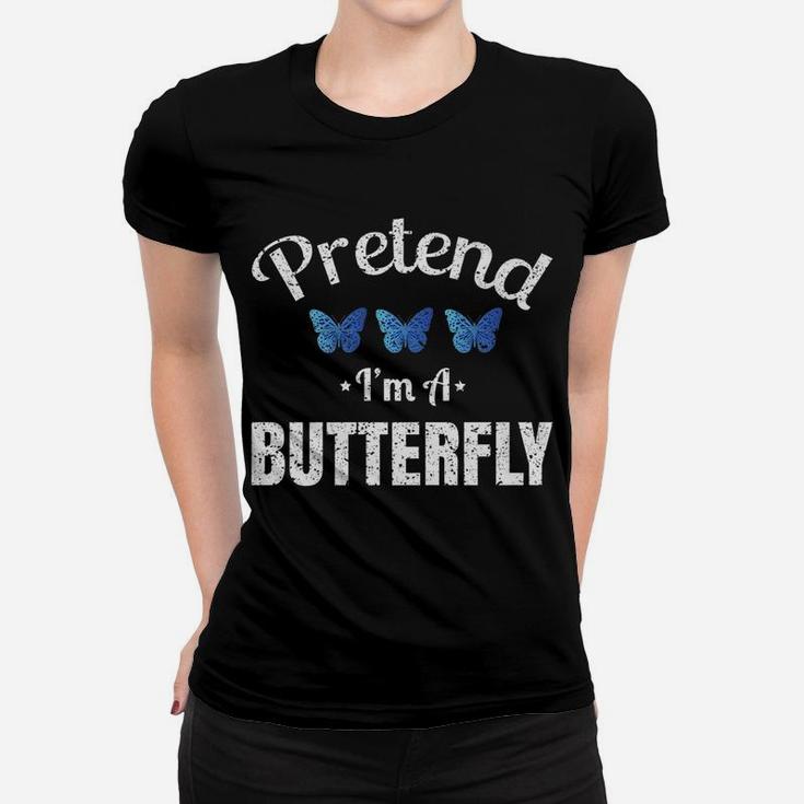 Pretend Im A Butterfly Lazy Halloween Easy Costume Ladies Tee