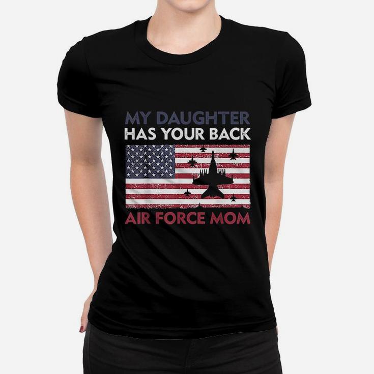 Proud Air Force Mom My Daughter Has Your Back Ladies Tee