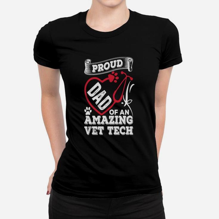 Proud Dad Of An Amazing Vet Tech T-shirt Ladies Tee